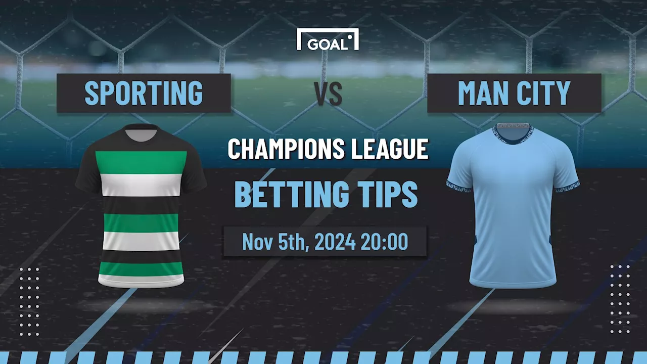 Sporting vs Manchester City Predictions and Betting Tips: Tough test for City