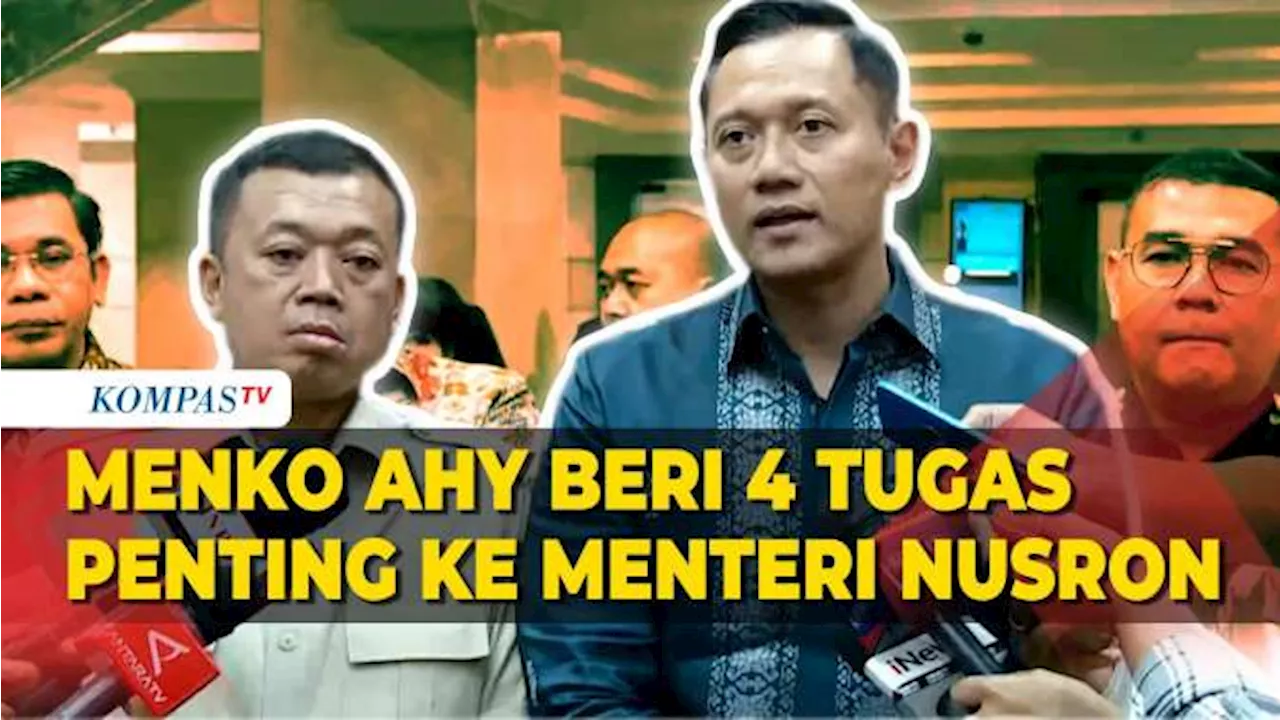 Menko AHY Beri 4 Tugas ke Menteri ATR/BPN Nusron Wahid, Ini Penjelasannya