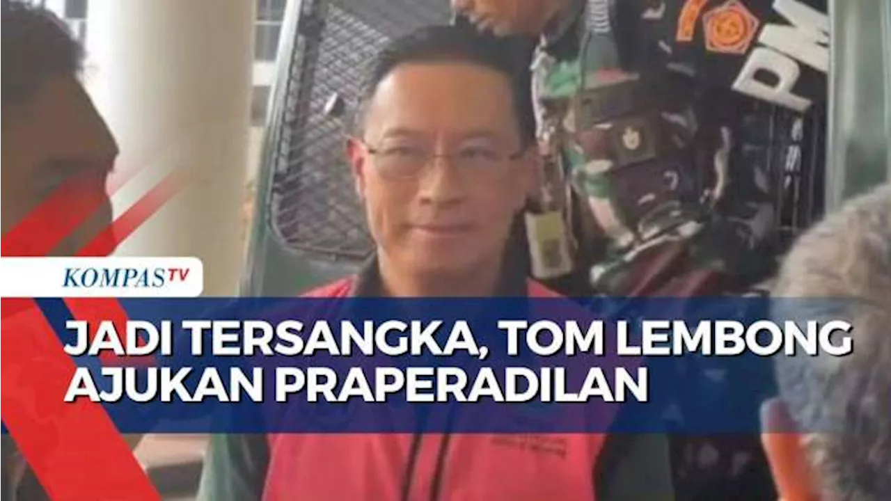 Respons Kejagung Tom Lembong Ajukan Praperadilan: Silahkan, Itu Hak Tersangka