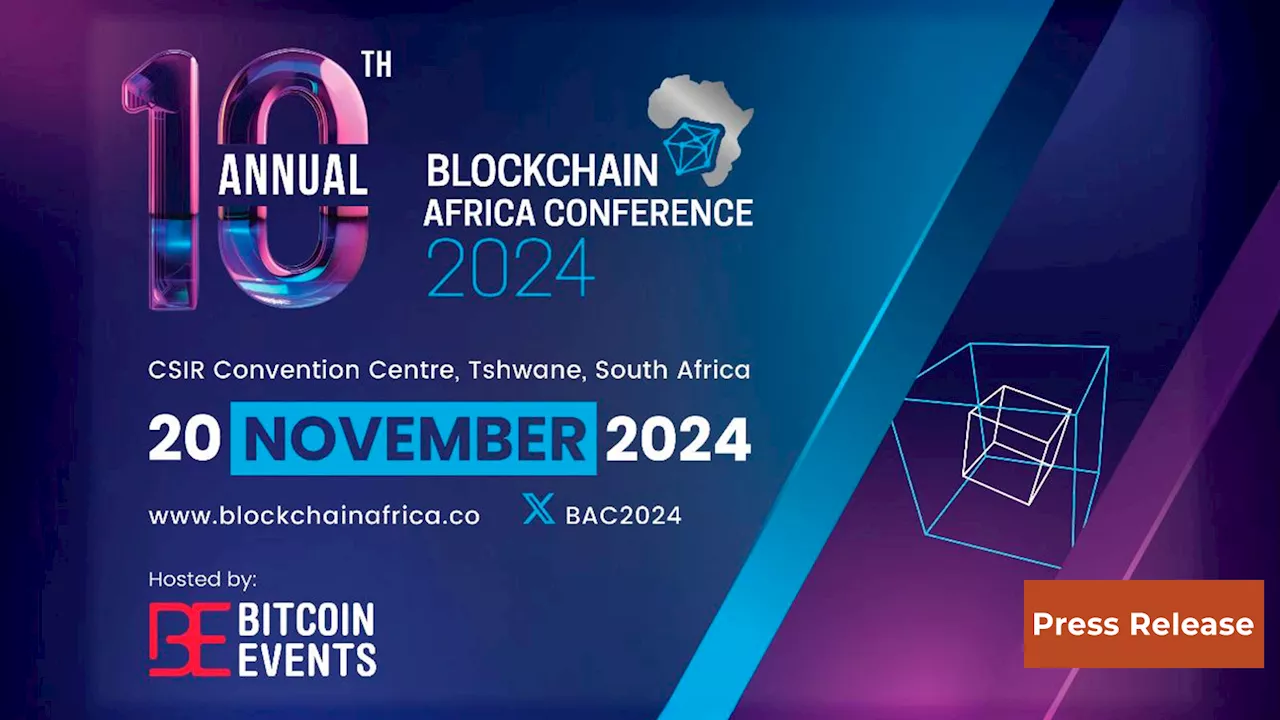 Blockchain Africa Conference 2024: Set to Showcase Latest Developments in African Blockchain and Crypto Innovation