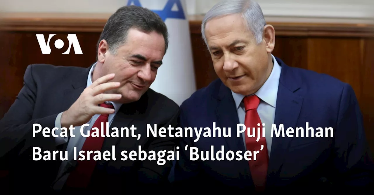 Pecat Gallant, Netanyahu Puji Menhan Baru Israel sebagai ‘Buldoser’