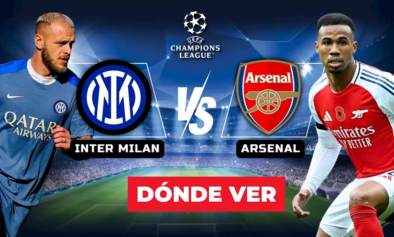 Inter de Milan vs Arsenal: A qué hora y dónde ver GRATIS partido de Champions