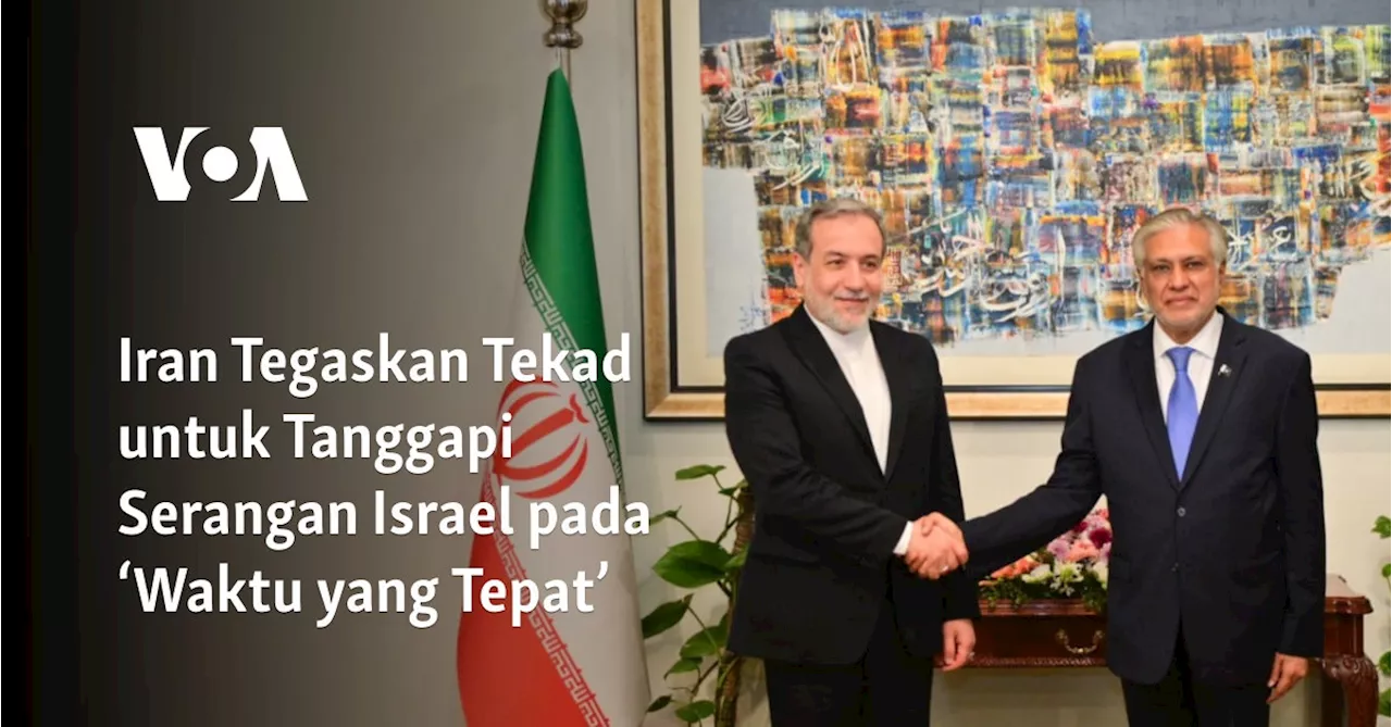 Iran Tegaskan Tekad untuk Tanggapi Serangan Israel pada ‘Waktu yang Tepat’