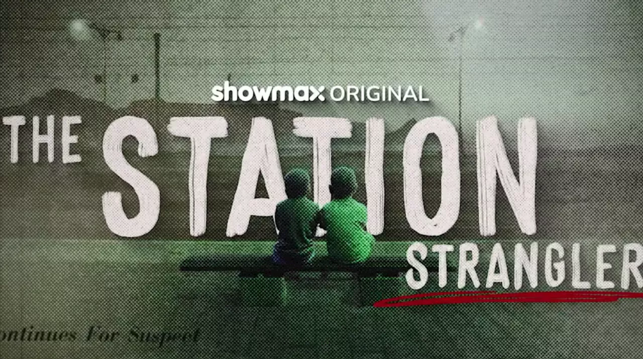 Watch: Station Strangler murders explored in new Showmax documentary