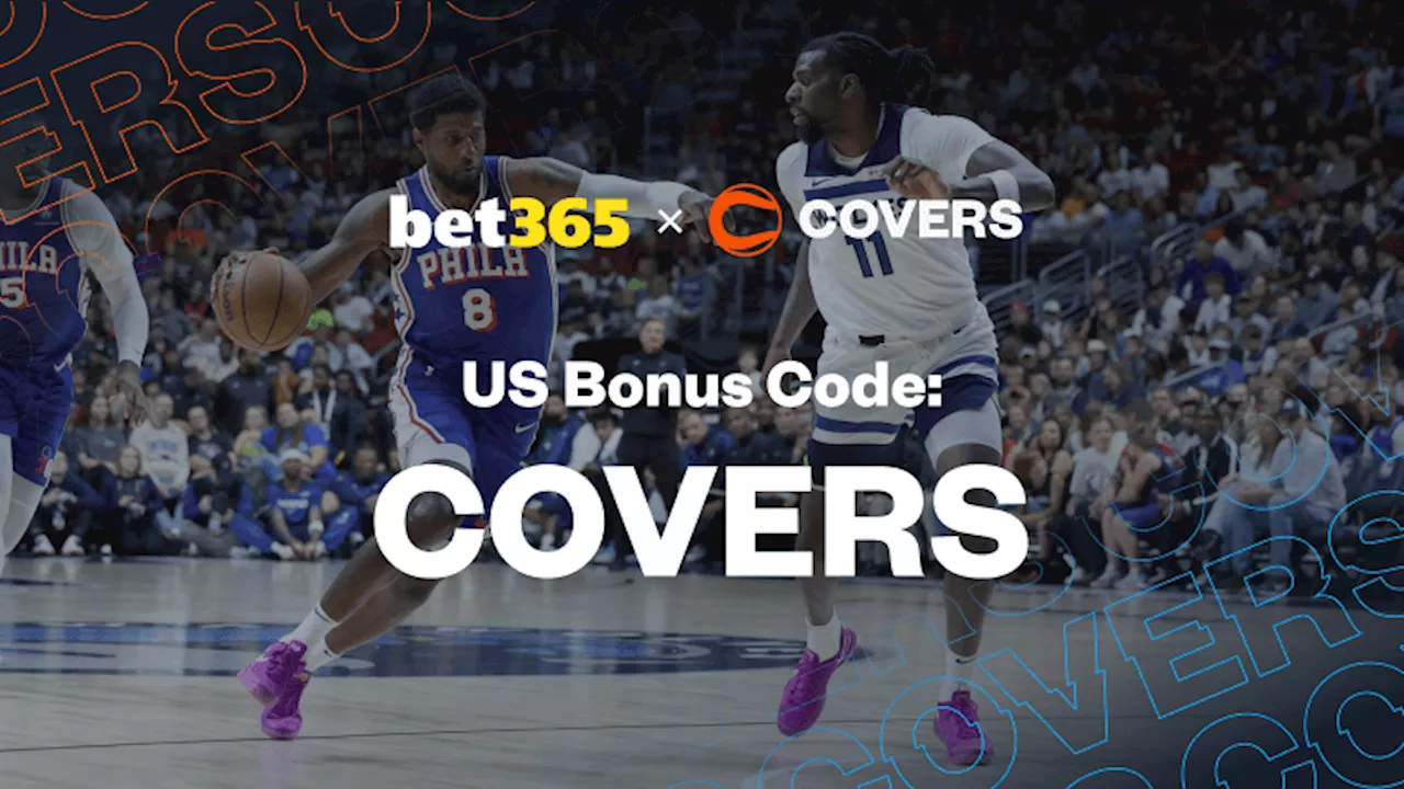 bet365 Bonus Code 'COVERS' Unlocks $150 or $1K for Sixers vs Clippers