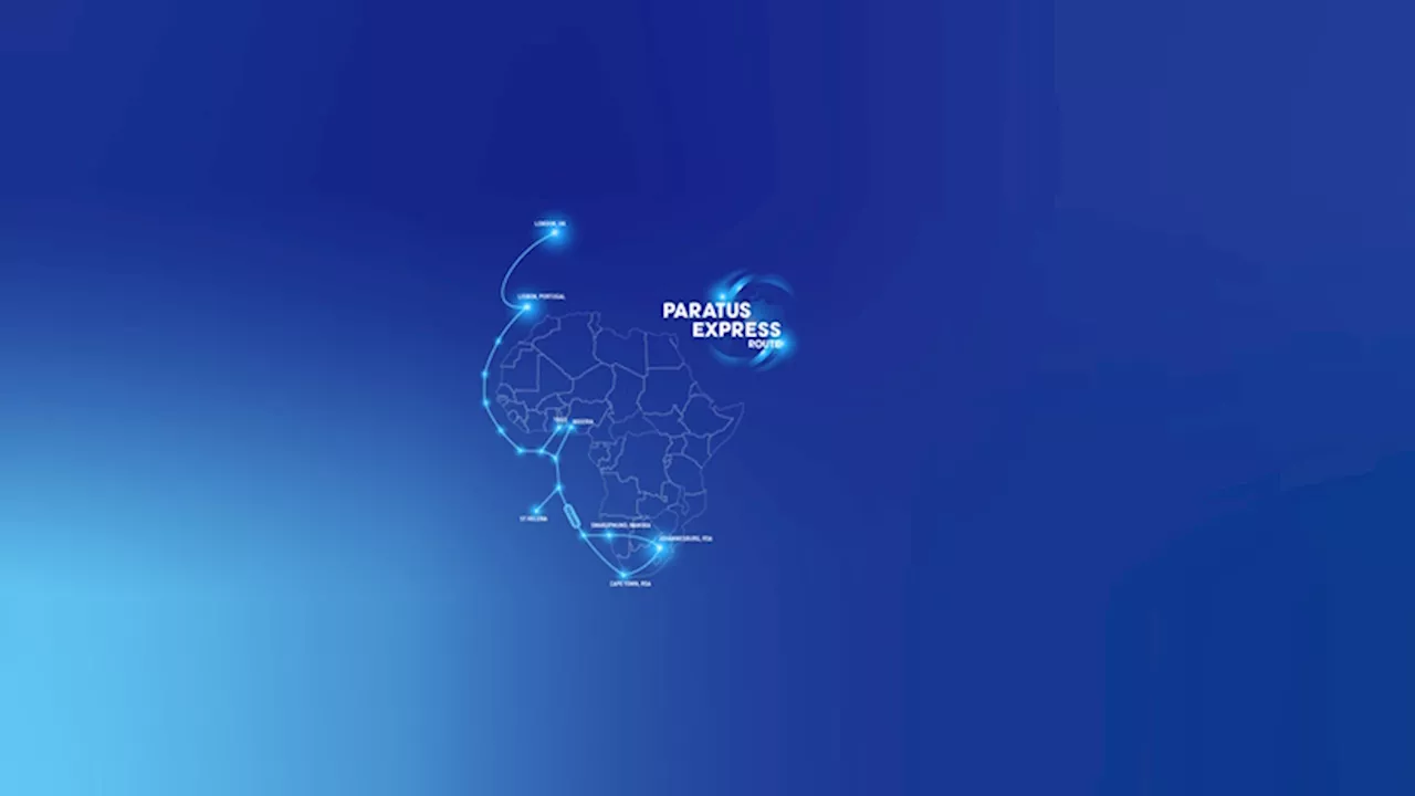 Paratus Express Route revolutionises connectivity between Africa, Europe