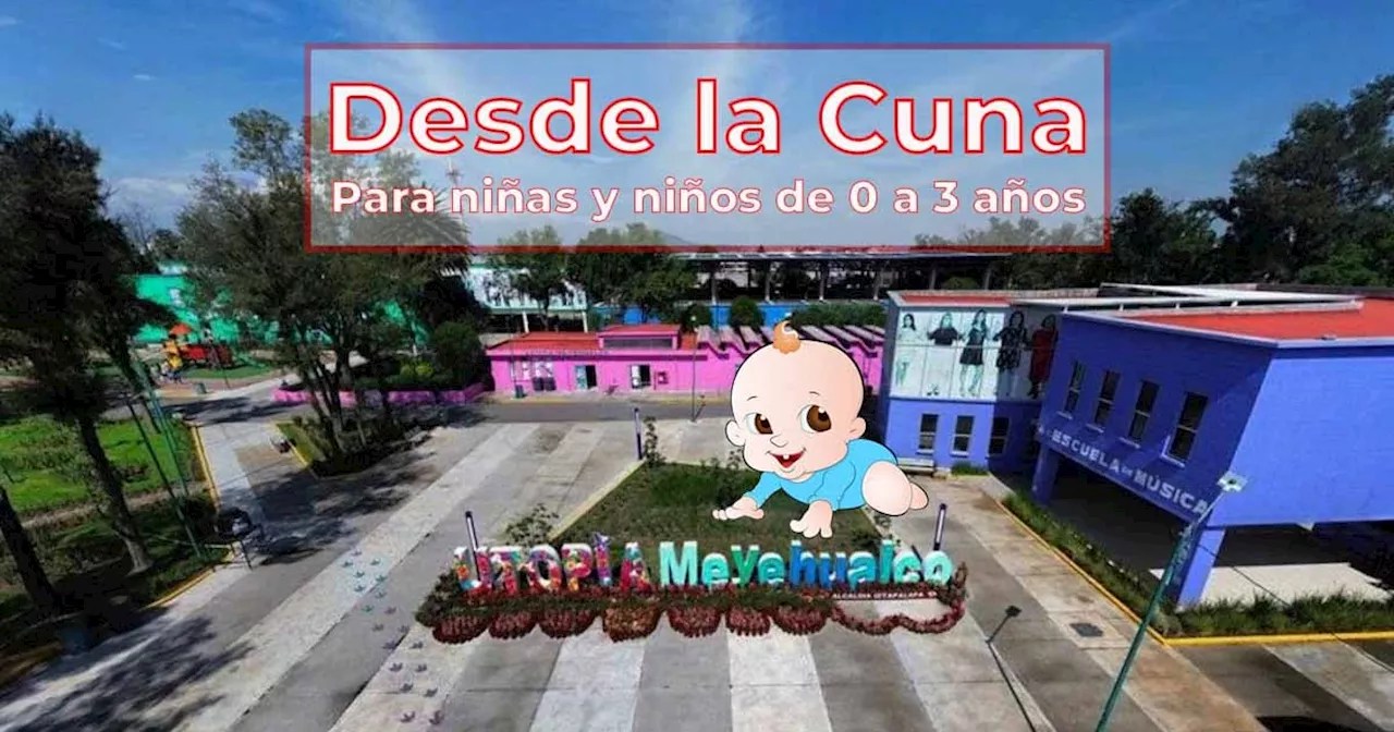 Desde la Cuna 2024: Lista de módulos para el registro al programa en Iztapalapa