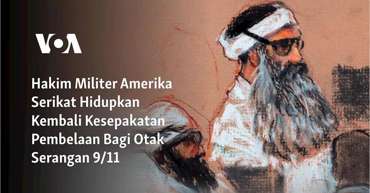 Hakim Militer Amerika Serikat Hidupkan Kembali Kesepakatan Pembelaan Bagi Otak Serangan 9/11