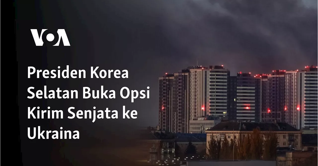 Presiden Korea Selatan Buka Opsi Kirim Senjata ke Ukraina