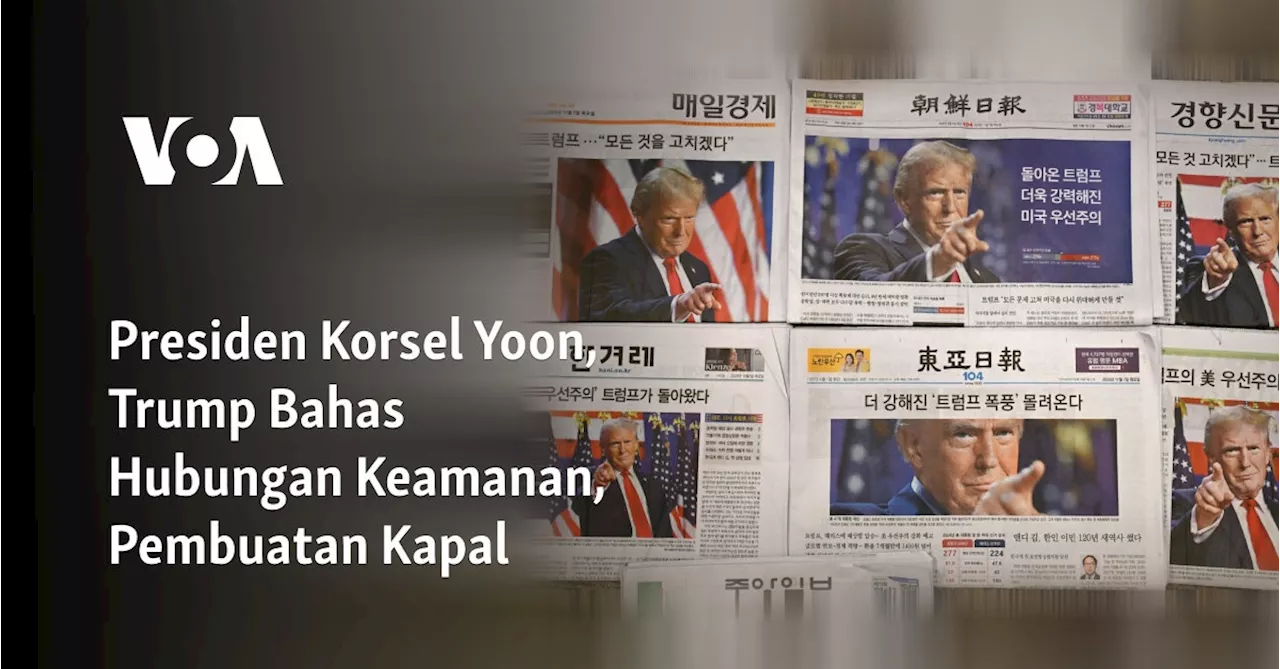 Presiden Korsel Yoon, Trump Bahas Hubungan Keamanan, Pembuatan Kapal