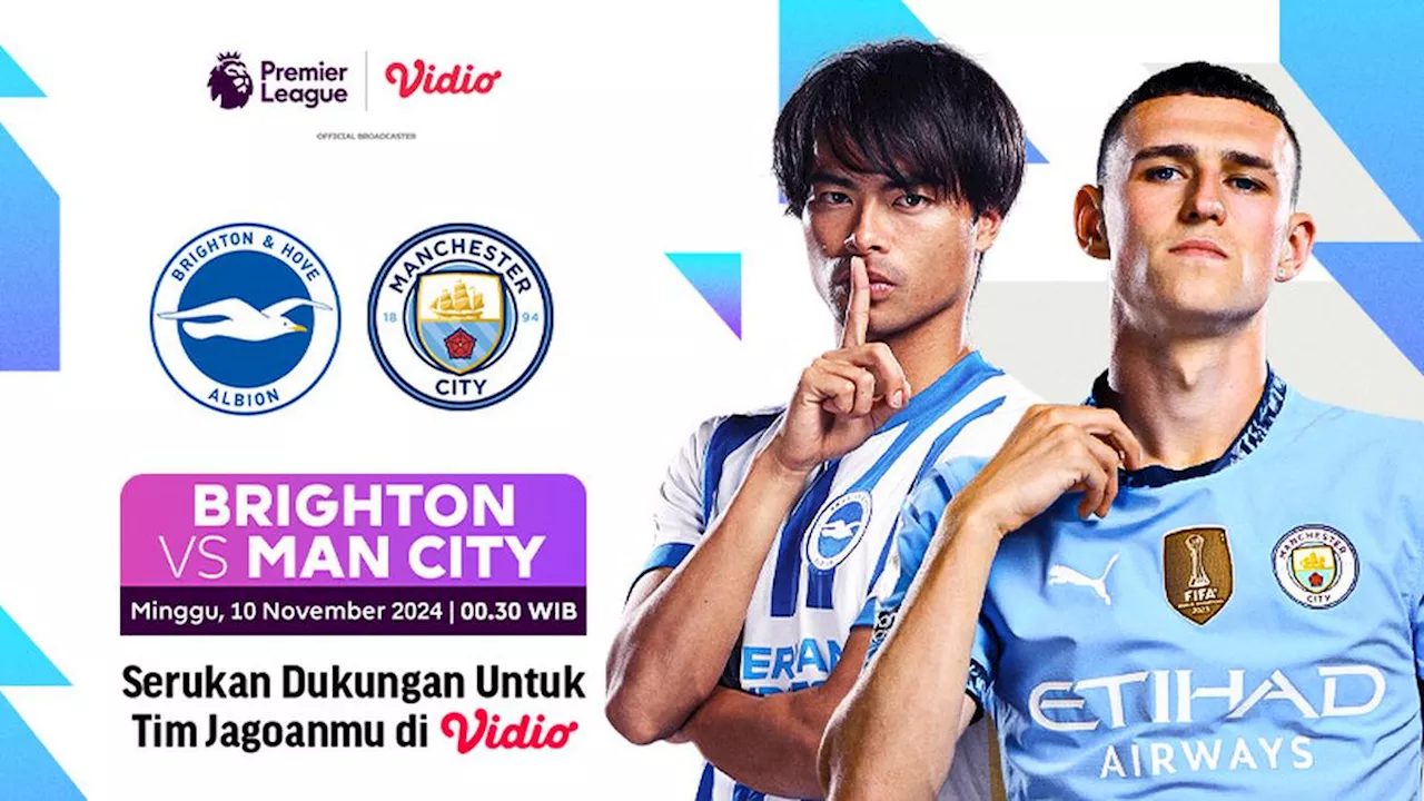 Link Siaran Langsung Liga Inggris: Brighton vs Manchester City di Vidio