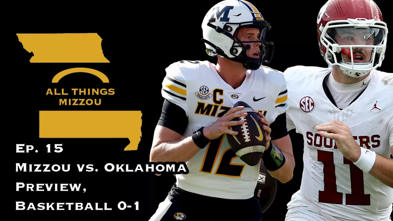 All Things Mizzou Podcast: Oklahoma Preview, Basketball Starts 0-1