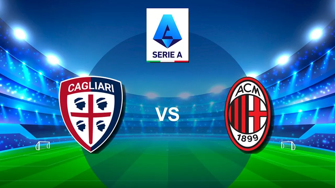 Diretta: CAGLIARI - MILAN