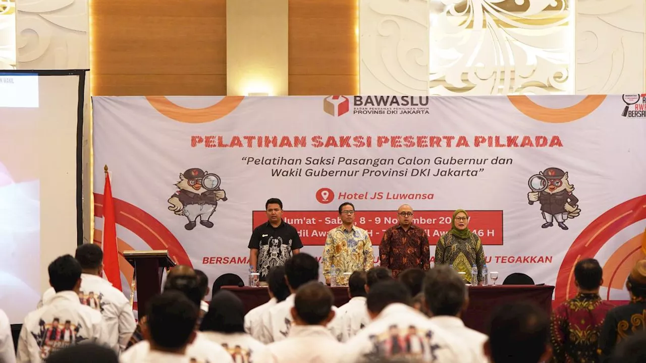 Wujudkan Pilkada Demokratis dan Jurdil, Bawaslu DKI Gelar Pelatihan Saksi Cagub-Cawagub