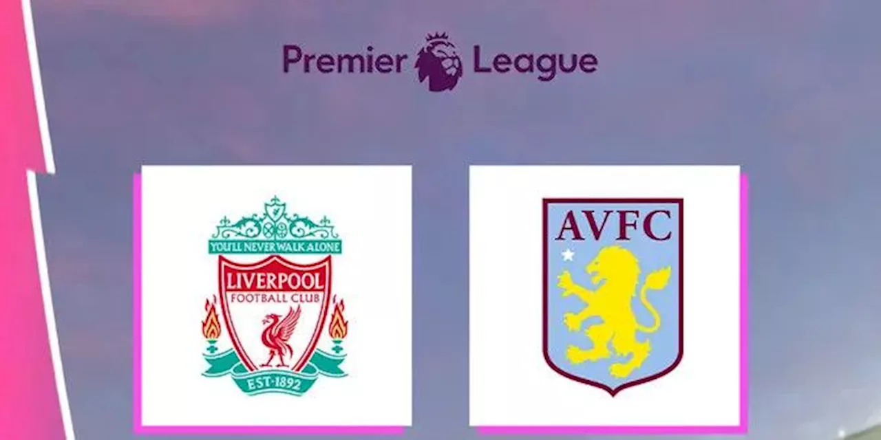 Prediksi Pertandingan Liverpool Vs Aston Villa di Liga Inggris, 10 November 2024