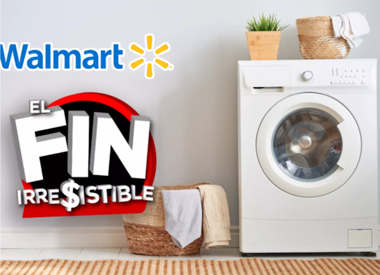 Fin Irresistible de Walmart: Estas son las lavadoras y secadoras en oferta con los mejores descuentos