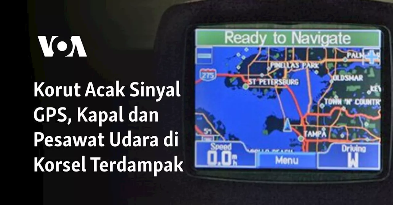 Korut Acak Sinyal GPS, Kapal dan Pesawat Udara di Korsel Terdampak