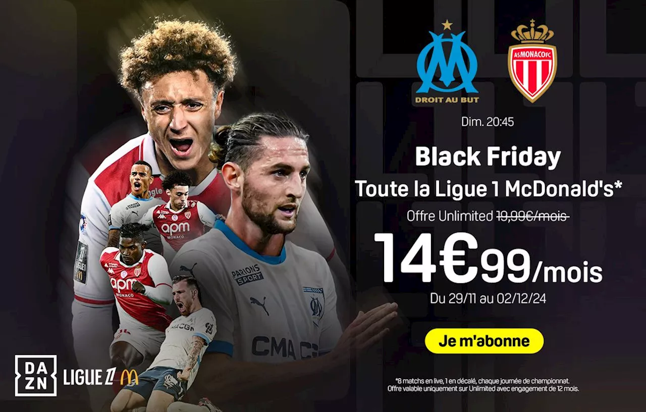 Black Friday DAZN : Le bon plan fou pour voir Marseille