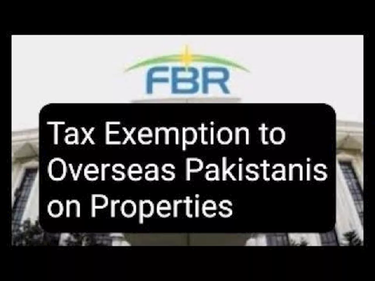 FBR Provides Tax Relief To Overseas Pakistanis