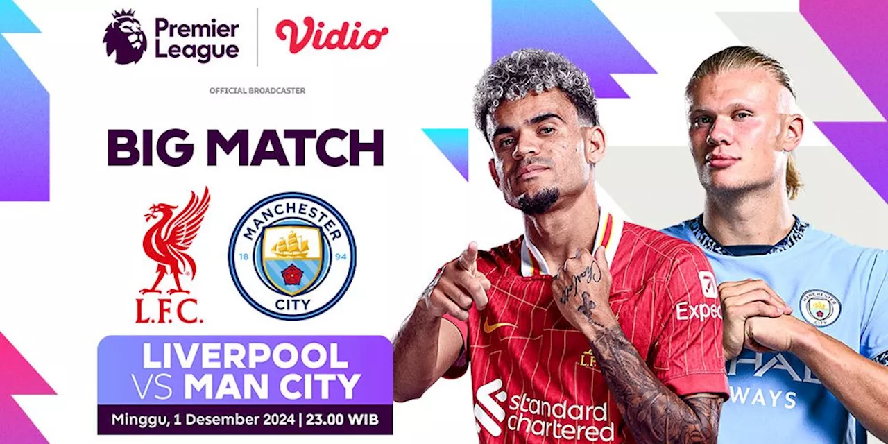 Siaran Langsung Big Match Liga Inggris Liverpool vs Manchester City di Vidio Akhir Pekan Ini