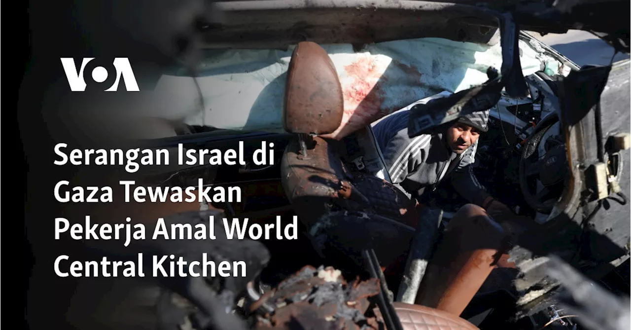 Serangan Israel di Gaza Tewaskan Pekerja Amal World Central Kitchen