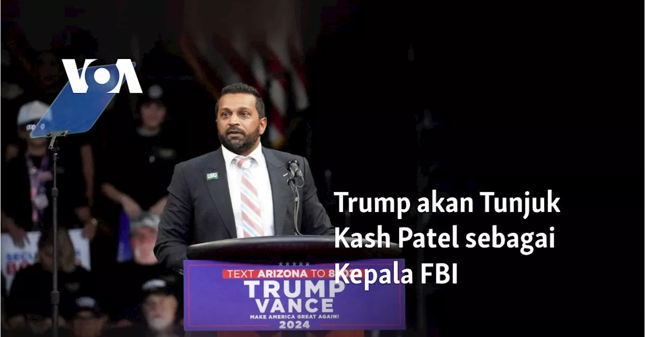 Trump akan Tunjuk Kash Patel sebagai Kepala FBI