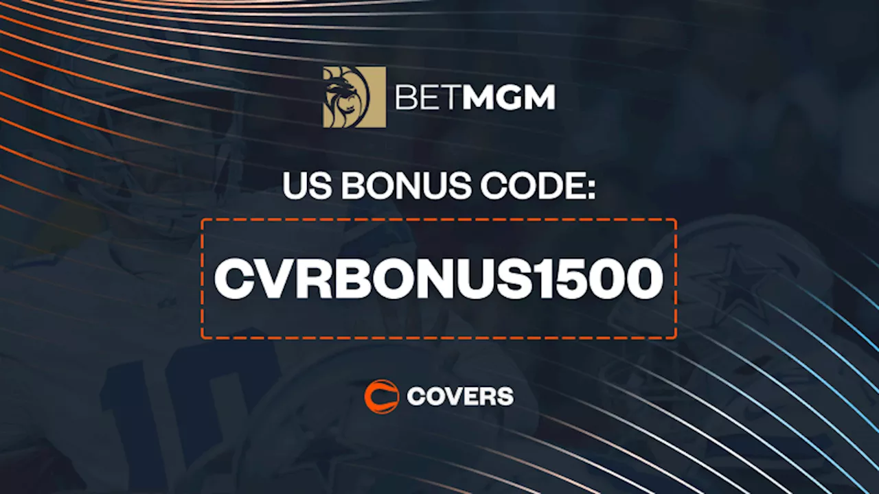 BetMGM Bonus Code 'CVRBONUS1500': Make a $1,500 First Bet on Bengals vs Cowboys