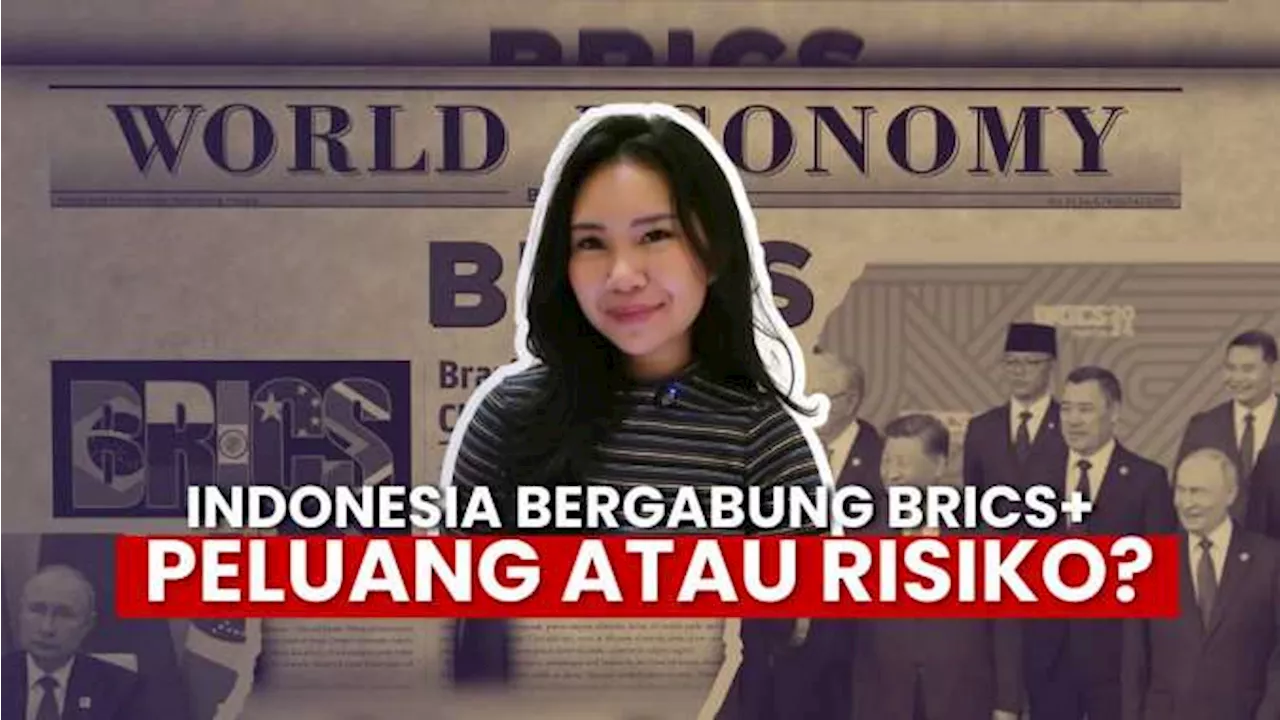 Kenapa Indonesia ingin Gabung BRICS+? Ini Jawabannya!