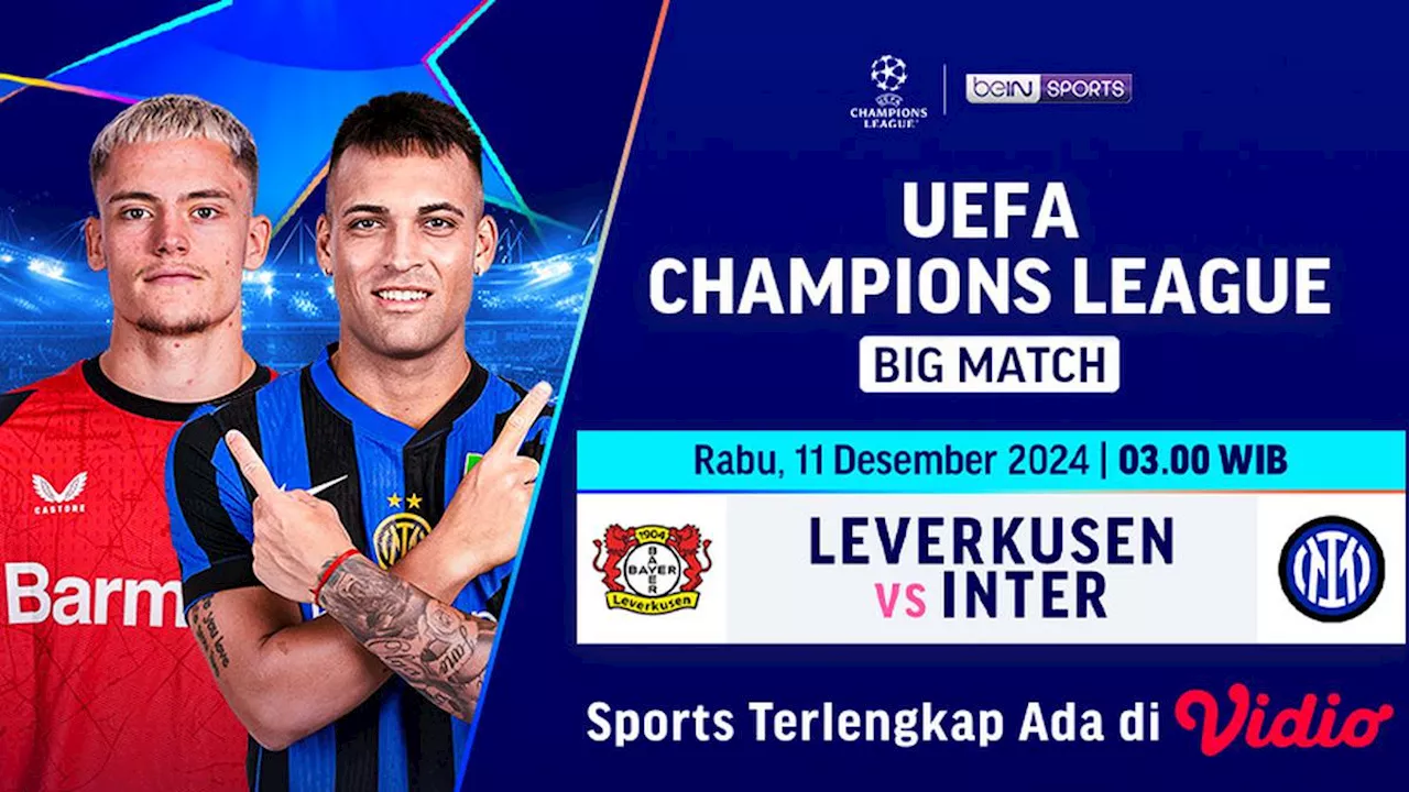 Link Siaran Langsung Liga Champions Big Match: Leverkusen vs Inter di Vidio