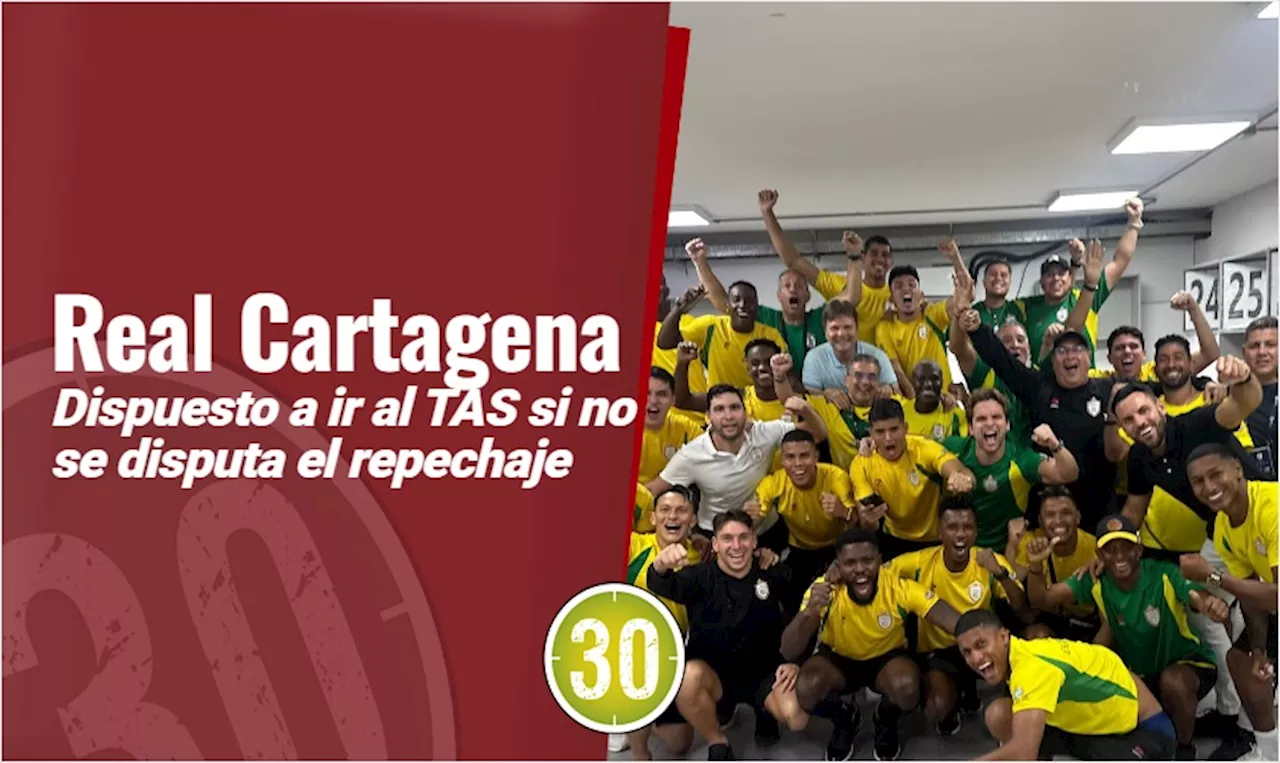 Real Cartagena está dispuesto a ir al TAS si no se disputa el repechaje