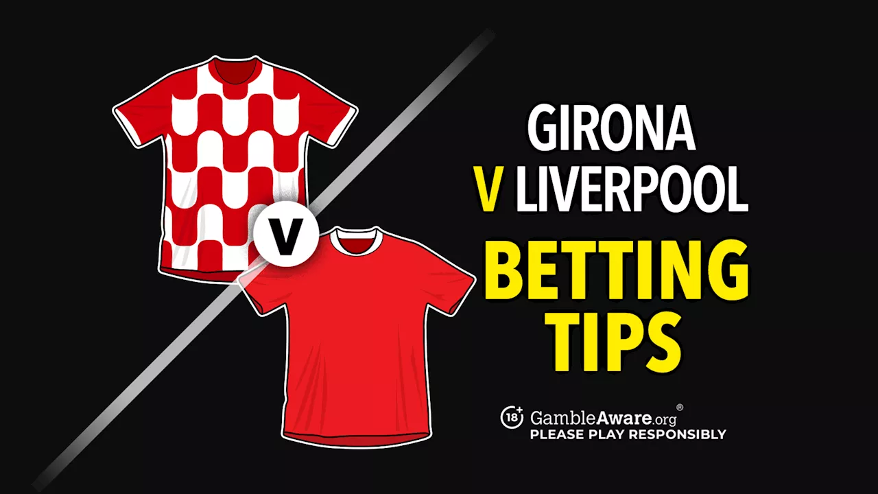 Girona vs Liverpool prediction, betting tips, odds and how to watch...