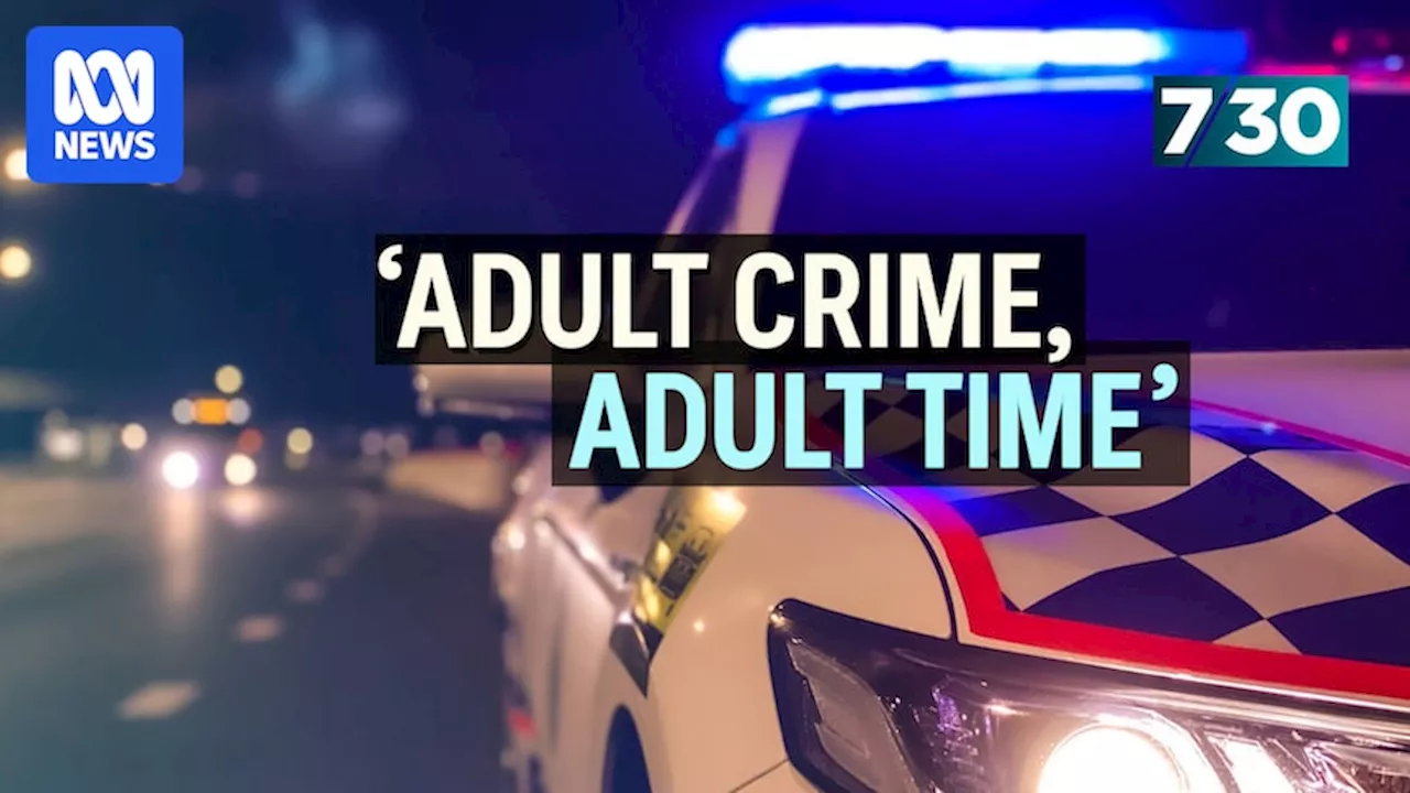 ‘Adult crime, adult time’ legislation targeting youth crime in Queensland