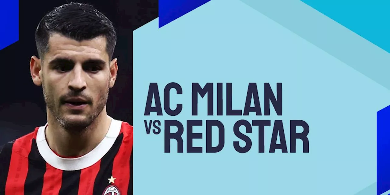 Link Live Streaming AC Milan vs Red Star Belgrade