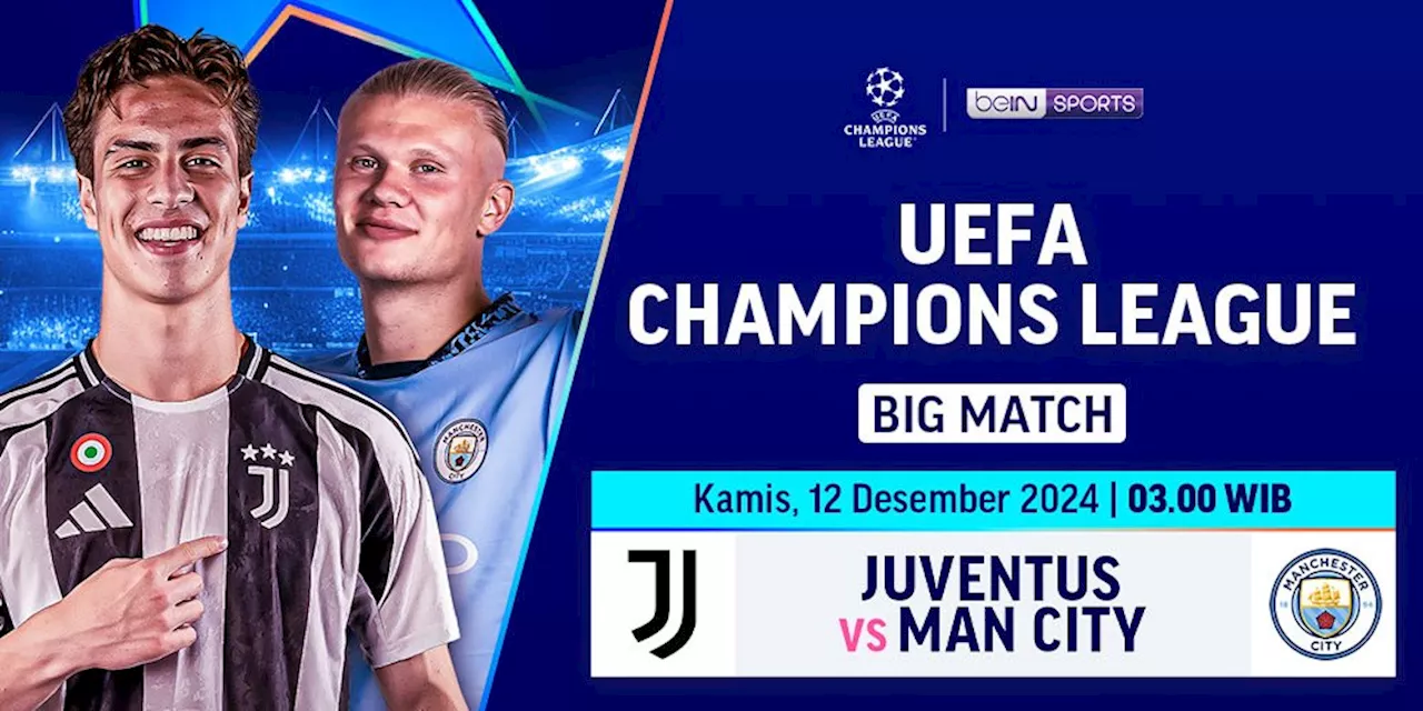 Link Live Streaming Big Match Liga Champions: Juventus vs Manchester City di Vidio