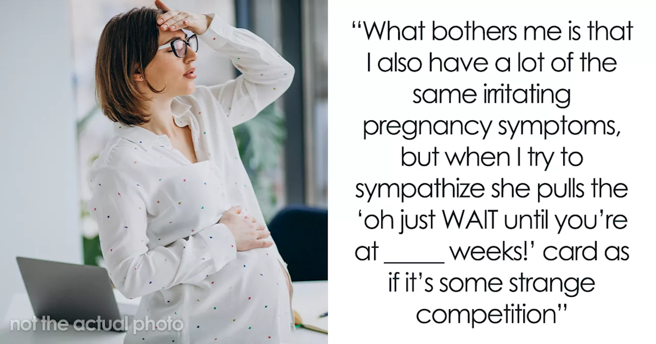 Woman Treats Pregnancy Like A Bizarre Competition, Keeps Trying To One-Up Her Friend With Symptoms