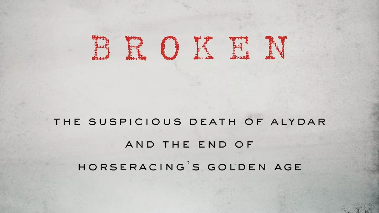 Broken: The Suspicious Death Of Alydar By Fred M. Kray — Review