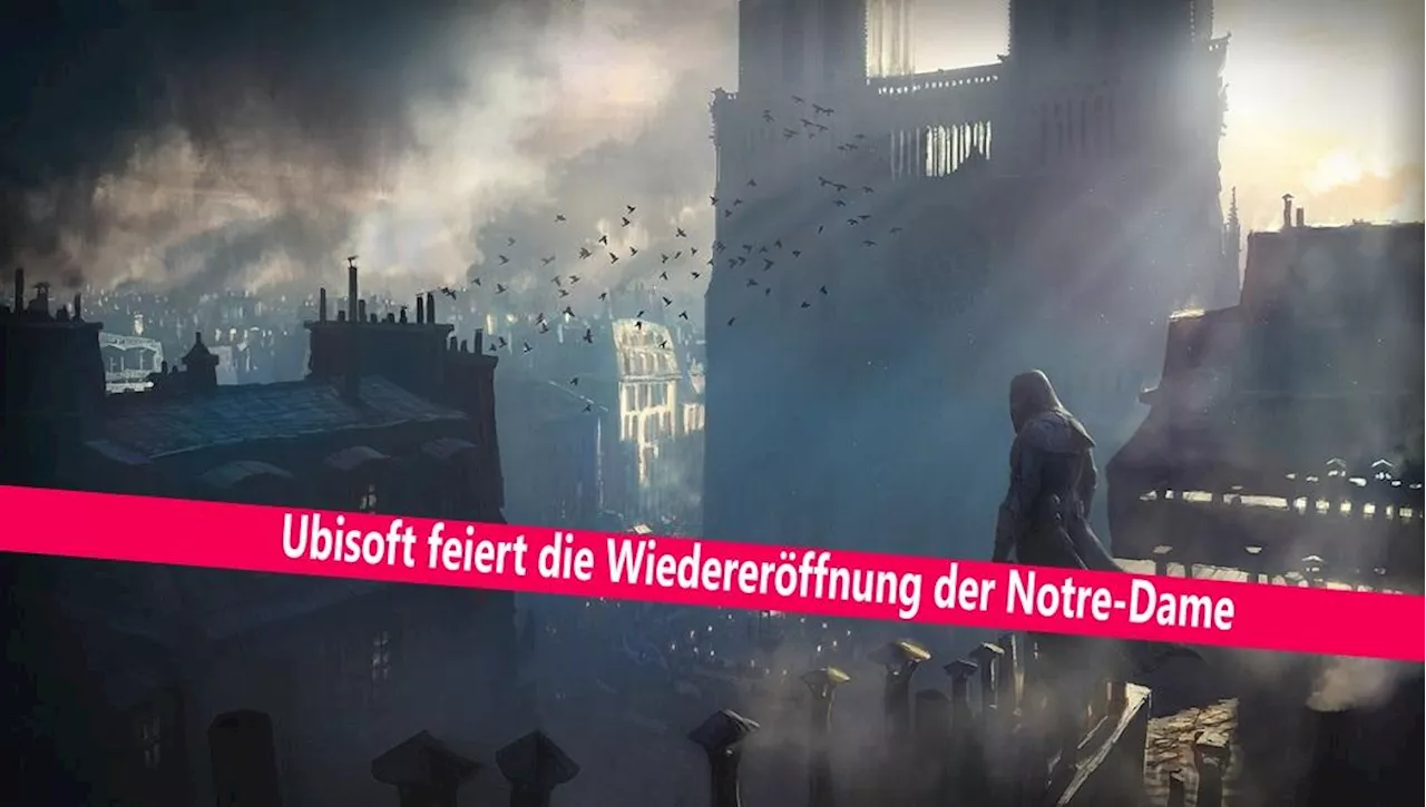 Notre-Dame: Ubisoft feiert Wiedereröffnung mit digitalen Erlebnissen