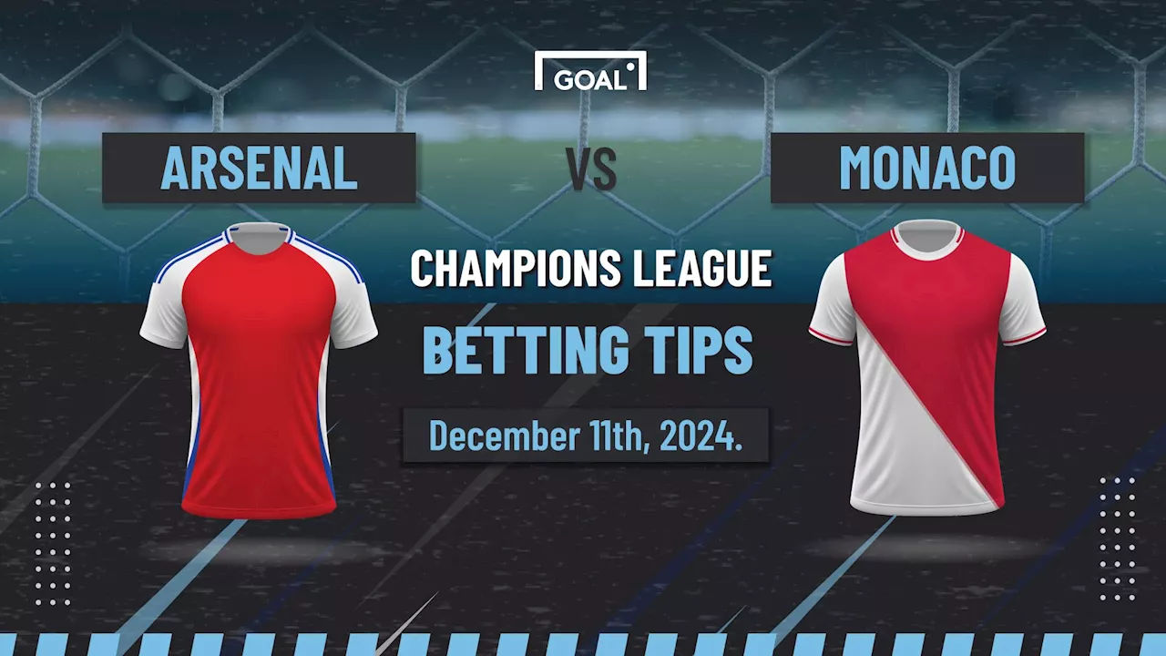 Arsenal vs Monaco Predictions and Betting Tips: Gunners backed to win entertaining Emirates clash