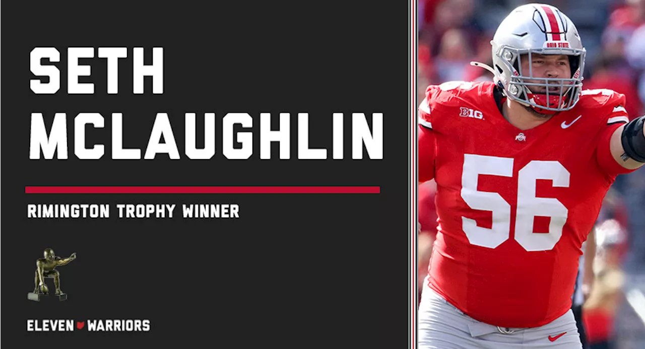 Ohio State’s Seth McLaughlin Wins Rimington Trophy As College Football’s Best Center