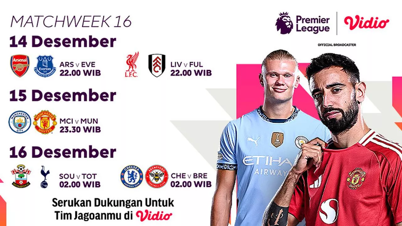 Jadwal dan Siaran Langsung Liga Inggris 2024/2025 Matchweek 16 di Vidio