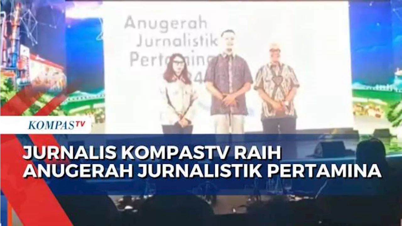 Lima Jurnalis Kompas TV Raih Penghargaan Anugerah Jurnalistik Pertamina 2024