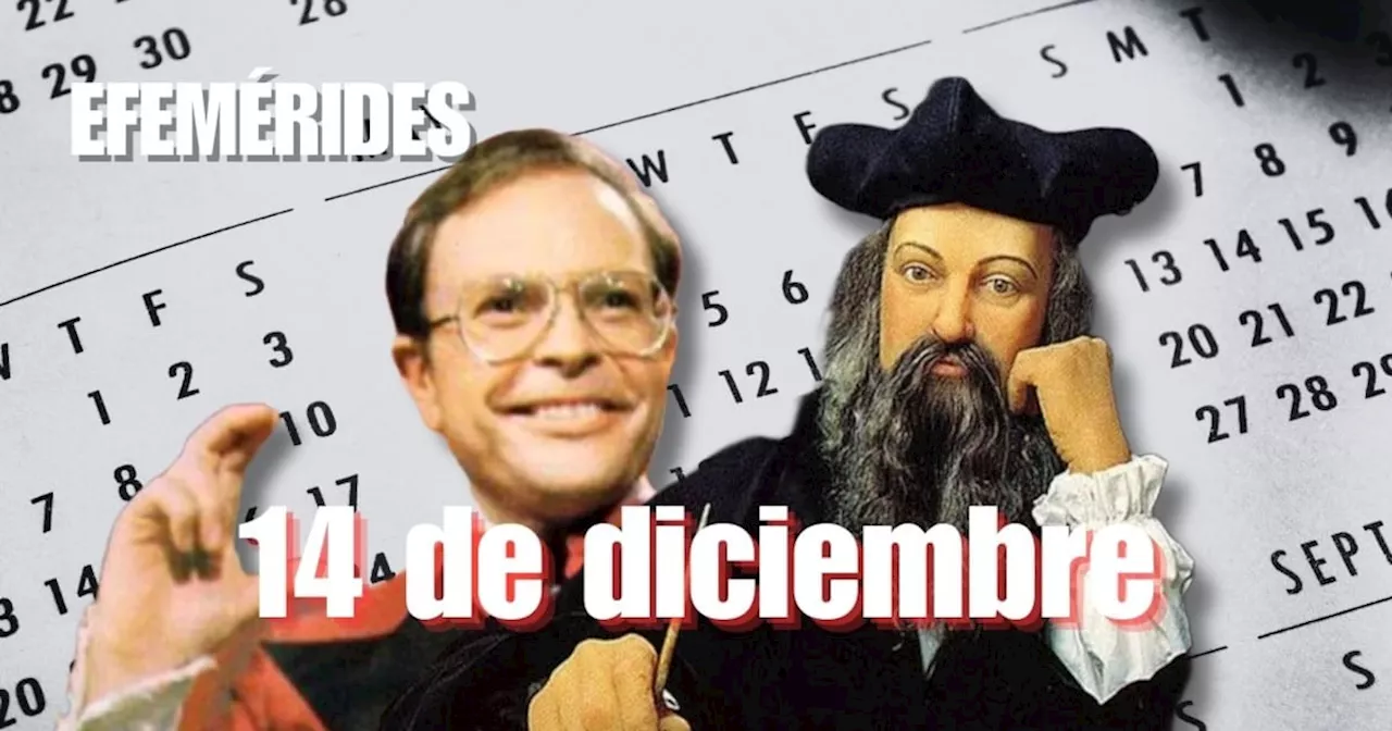 Efemérides de hoy: ¿Qué se celebra este 14 de diciembre?