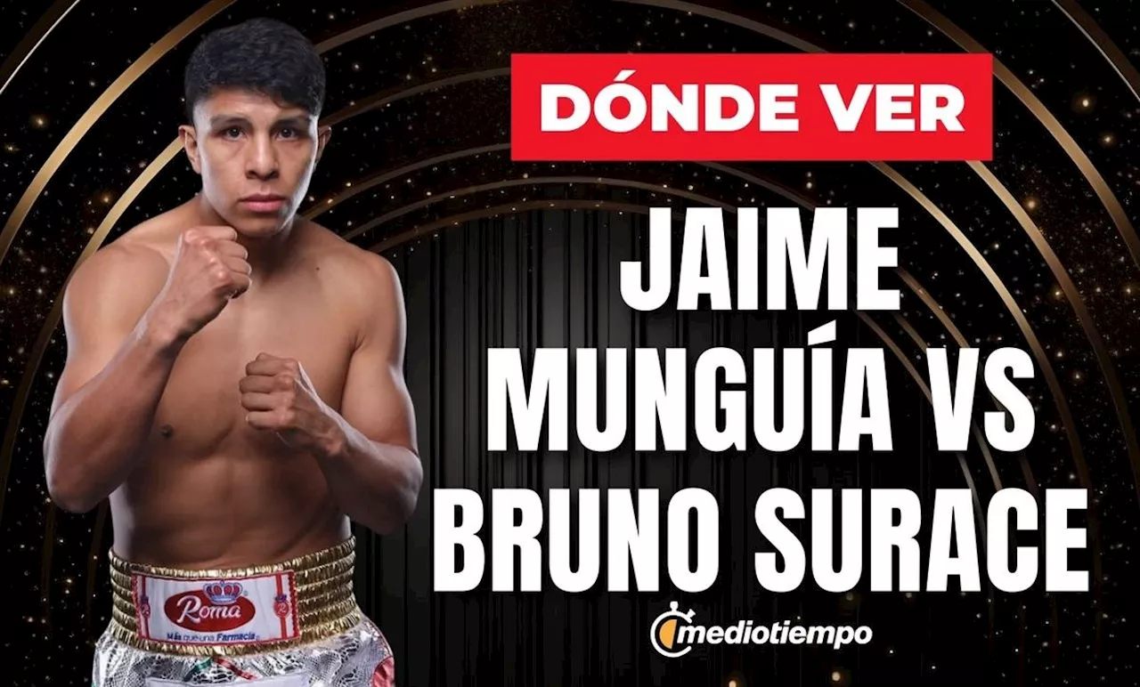 Jaime Munguía vs Bruno Surace EN VIVO: A qué hora y dónde ver pelea HOY