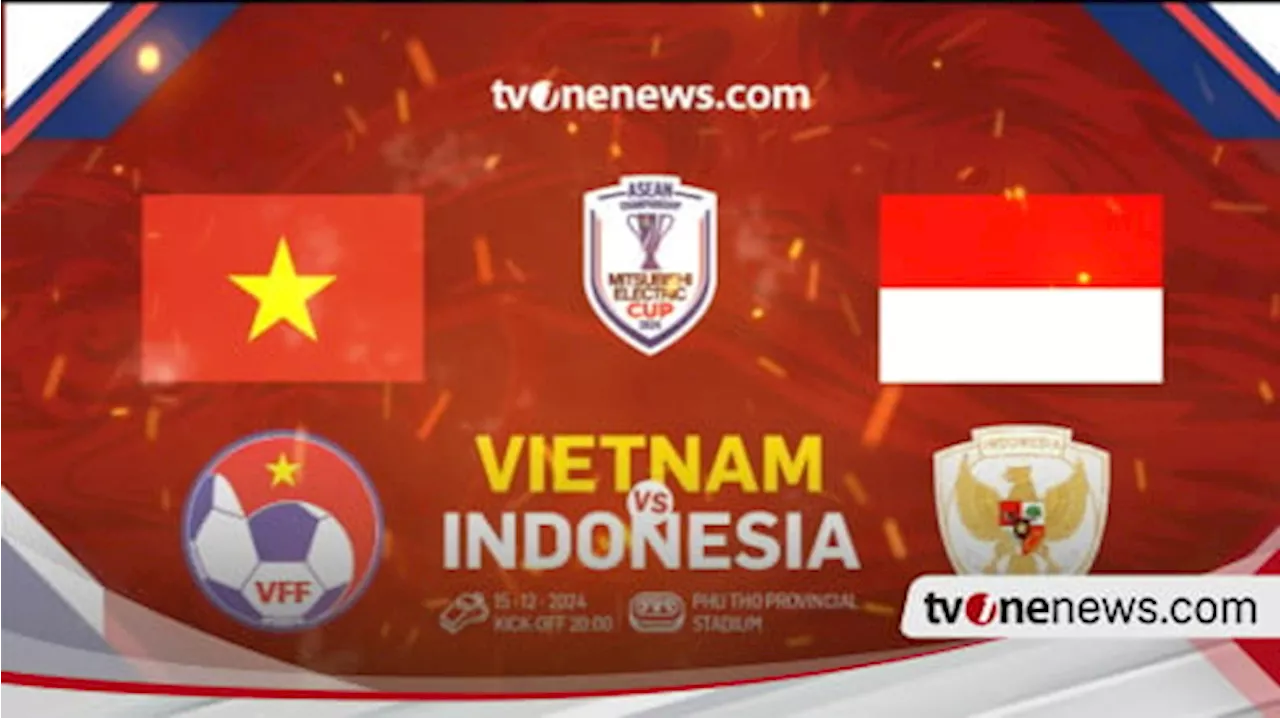 Jadwal Piala AFF 2024: Hari Ini Timnas Indonesia Hadapi Vietnam di Markas Lawan, Laos Jamu Filipina