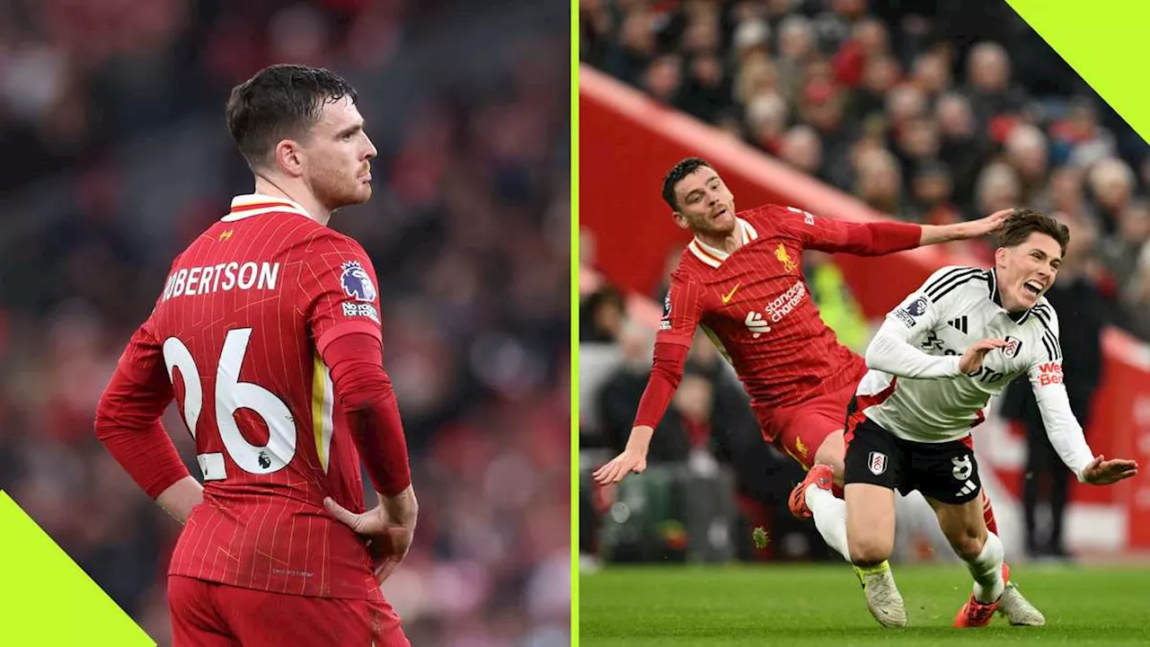 Andrew Robertson: Why Liverpool Star Won’t Miss Premier League Game Despite Fulham Red