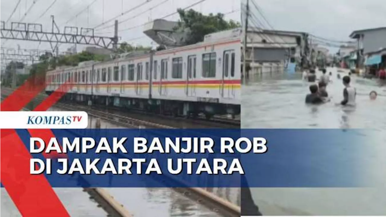 Dampak Banjir Rob Jakut: Perjalanan KRL Terganggu Hingga Warga Mulai Terserang Penyakit