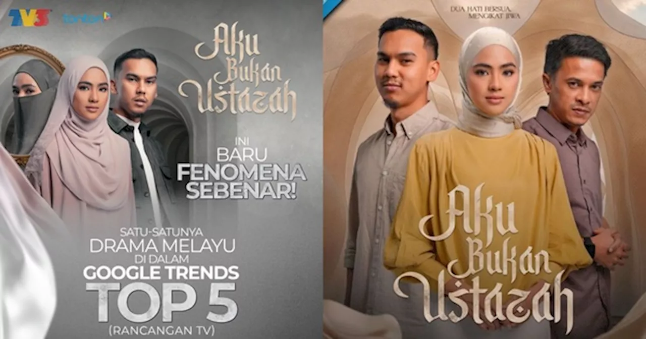 'Aku Bukan Ustazah' Cipta Fenomena Tersenarai Dalam Google Trends 2024 Kategori TV Shows