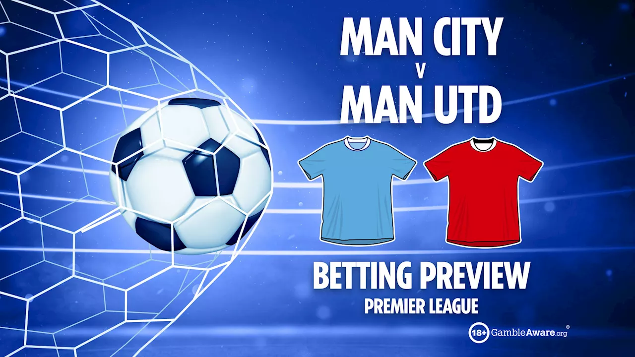 Man City vs Man Utd preview: Free betting tips, odds and predictions for Manchester derby...