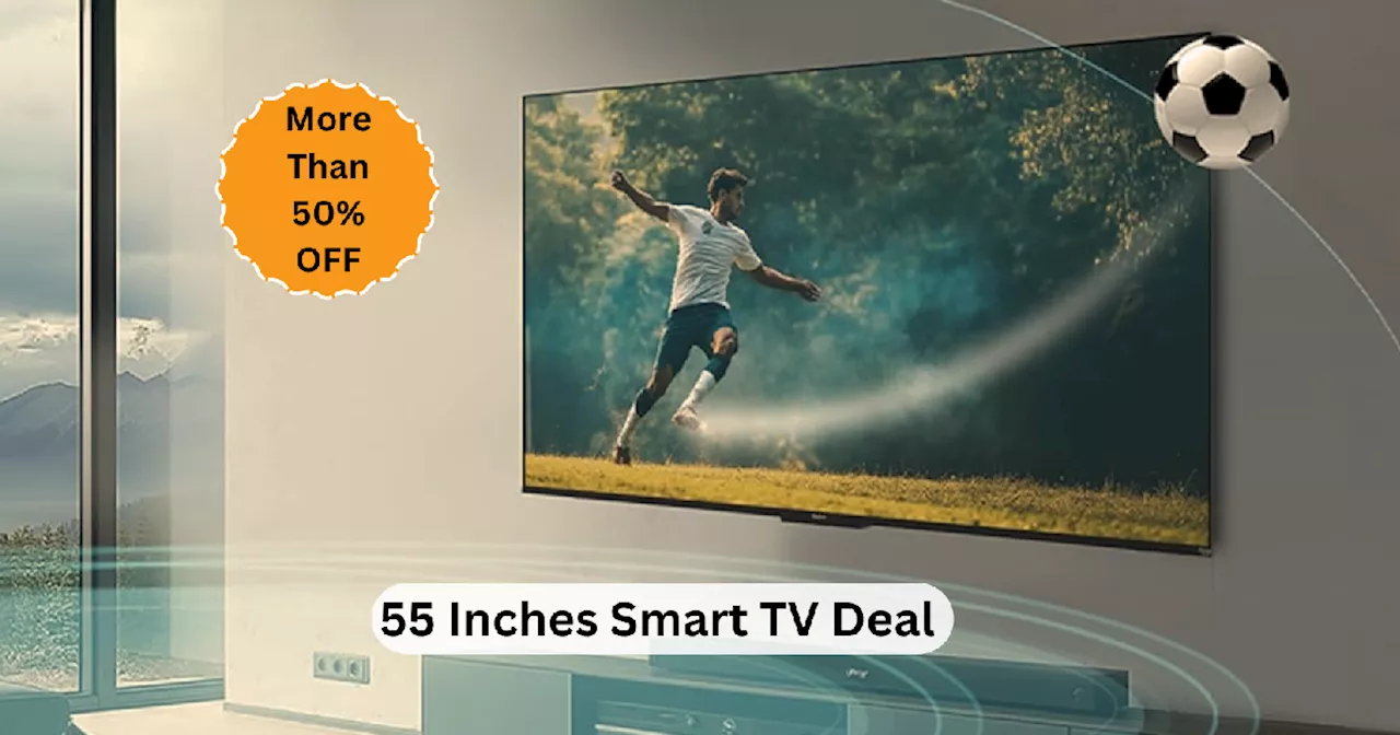 55 Inches Smart TV पर Amazon Sale लेकर आया चौंकाने वाली डील, 50% से ज्यादा की छूट पर करें बचत ही बचत