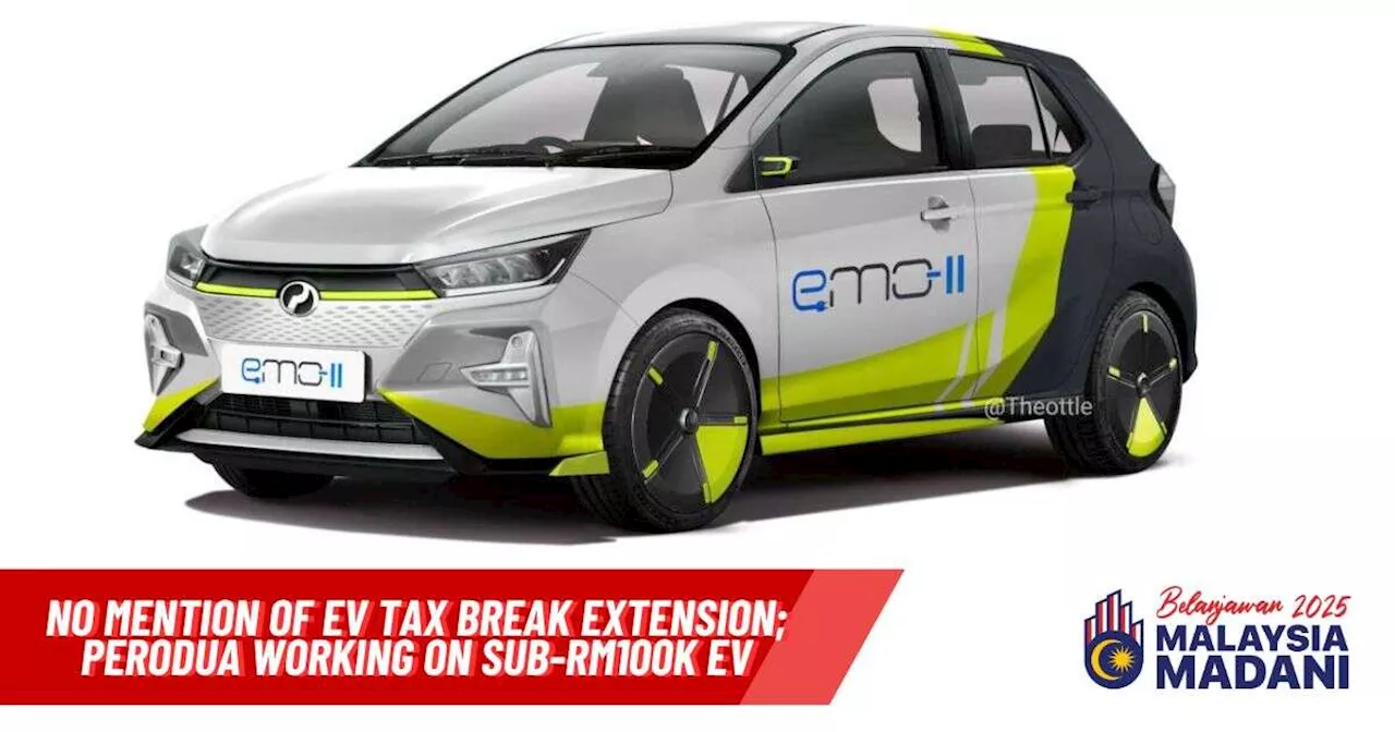 Budget 2025: No mention of EV tax break extension; Perodua working on sub-RM100k EV